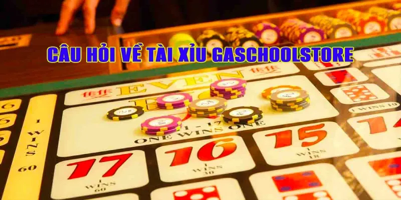 Câu hỏi thường gặp về trang tài xỉu online Gaschoolstore