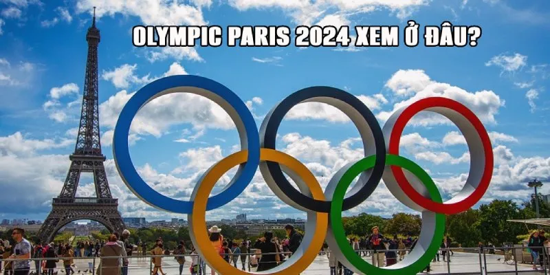 olympic paris 2024 xem ở đâu