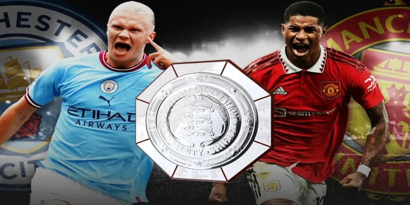 Tổng quan về trận siêu cúp Anh 2024 Man United vs Man City