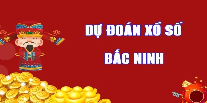 dự đoán xổ số Bắc Ninh